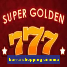 barra shopping cinema